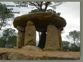 Dolmen de Piedra
Gentil
(Barcelona)

 