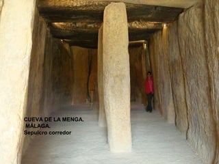 CUEVA DE LA MENGA.
MÁLAGA.
Sepulcro corredor

 