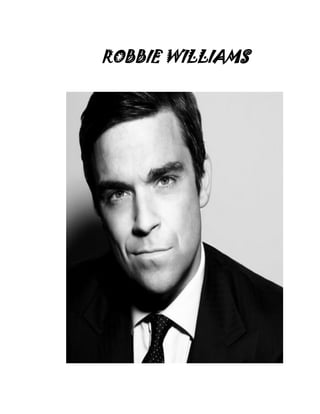 ROBBIE WILLIAMS
 