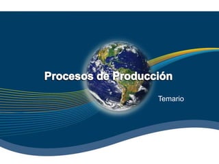 Procesos de Producción Temario 