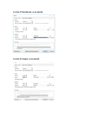 Lección 25 Interlineado en un párrafo
Lección 26 Sangría en un párrafo
 