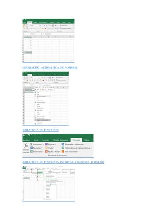 GENERACIÓN AUTOMÁTICA DE NOMBRES
BIBLIOTECA DE FUNCIONES
BIBLIOTECA DE FUNCIONES-INSERTAR FUNCIONES (CONTAR)
 