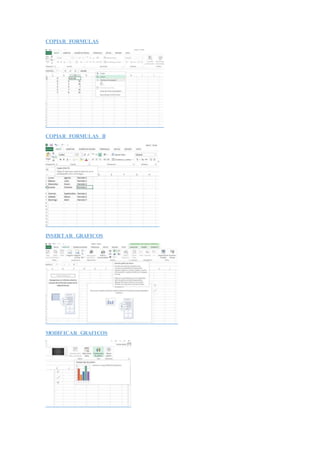 COPIAR FORMULAS
COPIAR FORMULAS II
INSERTAR GRAFICOS
MODIFICAR GRAFICOS
 