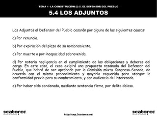http://cnp.3catorce.es/
TEMA 1- LA CONSTITUCIÓN (I) 1. INTRODUCCIÓN
1.1 CARACTERÍSTICAS
Los Adjuntos al Defensor del Puebl...