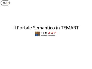 Il Portale Semantico in TEMART
 