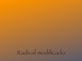 Radical modiﬁcado
 