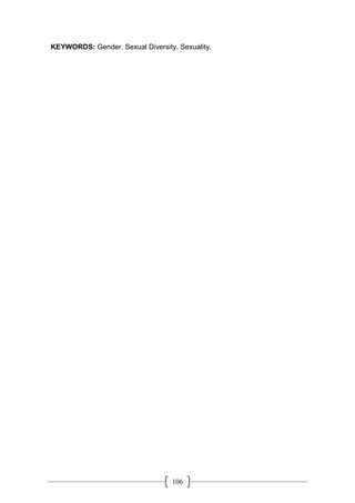 106
KEYWORDS: Gender. Sexual Diversity. Sexuality.
 