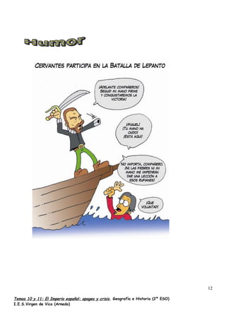Temas 10 y 11: El Imperio español: apogeo y crisis, Geografía e Historia (2º ESO)
I.E.S.Virgen de Vico (Arnedo)
12
 