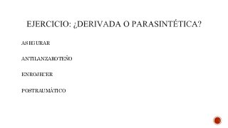 ASEGURAR
ANTILANZAROTEÑO
ENROJECER
POSTRAUMÁTICO
 