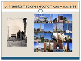 5. Transformaciones económicas y sociales
 