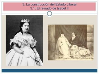 3. La construcción del Estado Liberal
3.1. El reinado de Isabel II
 