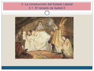3. La construcción del Estado Liberal
3.1. El reinado de Isabel II
 