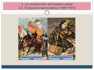 3. La construcción del Estado Liberal
3.2. El Sexenio democrático (1868-1874)
 