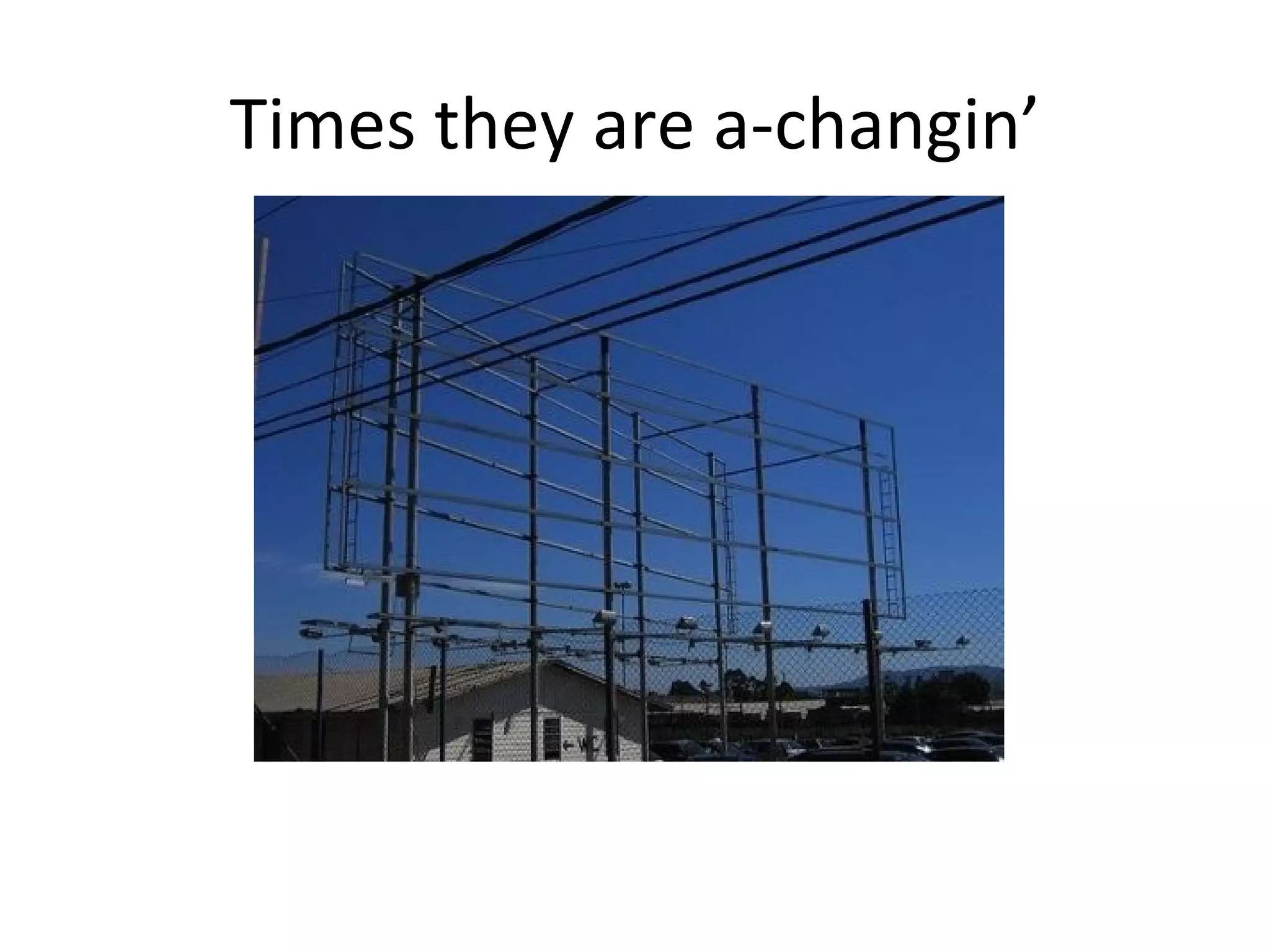 Times they are a-changin’ 
