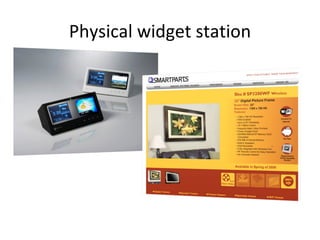 Physical widget station 