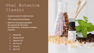 Antimicrobial Effects of Oral Botanica vs Common Toothpastes | PPTX