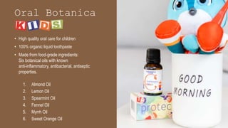 Antimicrobial Effects of Oral Botanica vs Common Toothpastes | PPTX