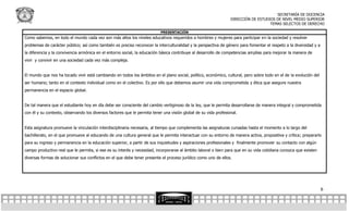 SECRETARÍA DE DOCENCIA
                                                                                                                 DIRECCIÓN DE ESTUDIOS DE NIVEL MEDIO SUPERIOR
                                                                                                                                    TEMAS SELECTOS DE DERECHO

                                                                           PRESENTACIÓN
Como sabemos, en todo el mundo cada vez son más altos los niveles educativos requeridos a hombres y mujeres para participar en la sociedad y resolver
problemas de carácter público; así como también es preciso reconocer la interculturalidad y la perspectiva de género para fomentar el respeto a la diversidad y a
la diferencia y la convivencia armónica en el entorno social, la educación básica contribuye al desarrollo de competencias amplias para mejorar la manera de
vivir y convivir en una sociedad cada vez más compleja.


El mundo que nos ha tocado vivir está cambiando en todos los ámbitos en el plano social, político, económico, cultural, pero sobre todo en el de la evolución del
ser humano; tanto en el contexto individual como en el colectivo. Es por ello que debemos asumir una vida comprometida y ética que asegure nuestra
permanencia en el espacio global.


De tal manera que el estudiante hoy en día debe ser consciente del cambio vertiginoso de la ley, que le permita desarrollarse de manera integral y comprometida
con él y su contexto, observando los diversos factores que le permita tener una visión global de su vida profesional.


Esta asignatura promueve la vinculación interdisciplinaria necesaria, al tiempo que complementa las asignaturas cursadas hasta el momento a lo largo del
bachillerato, en el que promueve al educando de una cultura general que le permita interactuar con su entorno de manera activa, propositiva y crítica; prepararlo
para su ingreso y permanencia en la educación superior, a partir de sus inquietudes y aspiraciones profesionales y finalmente promover su contacto con algún
campo productivo real que le permita, si ese es su interés y necesidad, incorporarse al ámbito laboral o bien para que en su vida cotidiana conozca que existen
diversas formas de solucionar sus conflictos en el que debe tener presente el proceso jurídico como uno de ellos.




                                                                                                                                                                    6
 