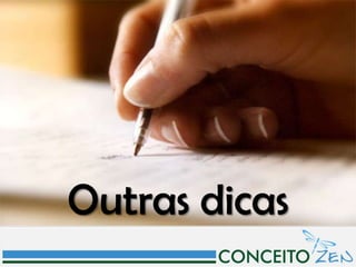 Outras dicas
 