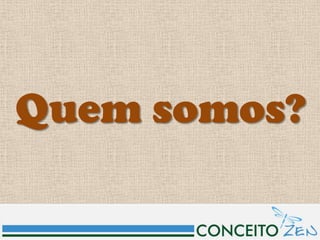 Quem somos?
 