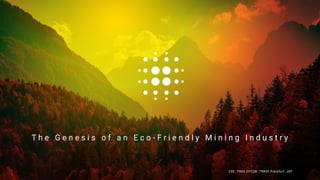.
T h e G e n e s i s o f a n E c o - F r i e n d l y M i n i n g I n d u s t r y
CSE: TMAS OTCQB: TMASF Frankfurt: 26P
 