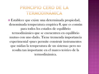 El equilibrio termodinámico de un sistema se define como la condición del mismo en el cual las variables empíricas usadas para definir o dar a conocer un estado del sistema (presión, volumen, campo eléctrico, polarización, magnetización, tensión lineal, tensión superficial, coordenadas en el plano x, y) no son dependientes del tiempo.