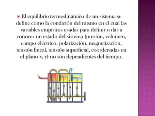 Primer ley de la termodinámicaTambién conocida como principio de conservación de la energía, establece que si se realiza trabajo sobre un sistema o bien éste intercambia calor con otro, la energía interna del sistema cambiará. Visto de otra forma, esta ley permite definir el calor como la energía necesaria que debe intercambiar el sistema para compensar las diferencias entre trabajo y energía interna. Fue propuesta por NicolasLéonardSadiCart en 1824.