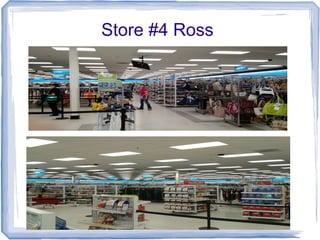 Store #4 Ross
 