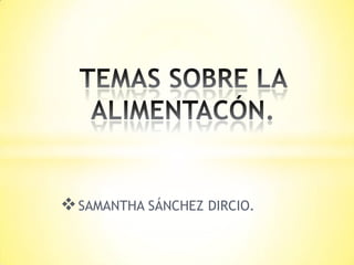  SAMANTHA SÁNCHEZ DIRCIO.

 