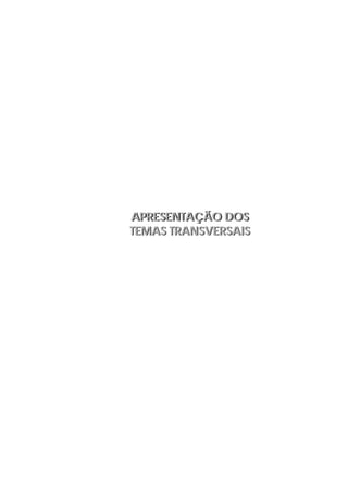 APRESENTAÇÃO DOS
TEMAS TRANSVERSAIS
 