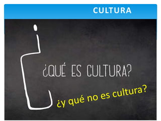 CULTURA
 