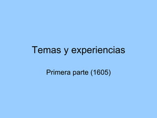 Temas y experiencias Primera parte (1605) 