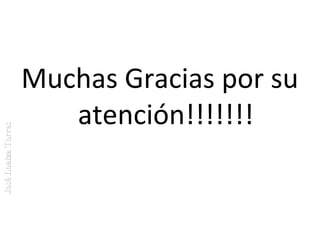 José Loaiza Torres

Muchas Gracias por su
atención!!!!!!!

 