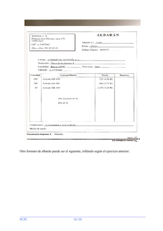 Otro formato de albarán puede ser el siguiente, rellénalo según el ejercicio anterior:

PCPI

10 /39

 