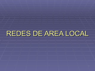 REDES DE AREA LOCAL 
