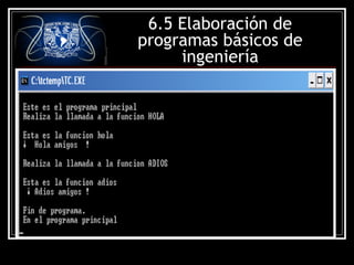 6.5 Elaboración de
programas básicos de
ingeniería

 