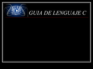 GUIA DE LENGUAJE C

 

 