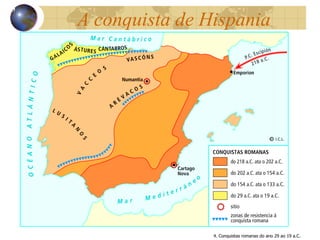 A  conquista de Hispania 13 4. Conquistas romanas do ano 29 ao 19 a.C. 