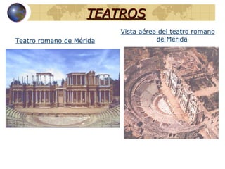 TEATROS Teatro romano de Mérida Vista aérea del teatro romano de Mérida 