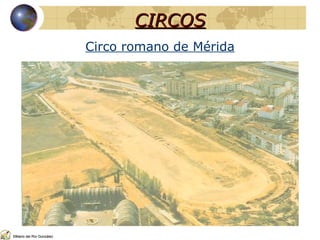 CIRCOS Circo romano de Mérida © Mario del Río González 
