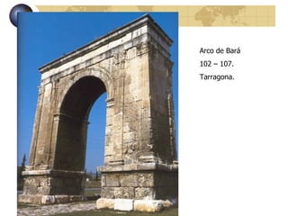 Arco de Bará 102 – 107.  Tarragona. 