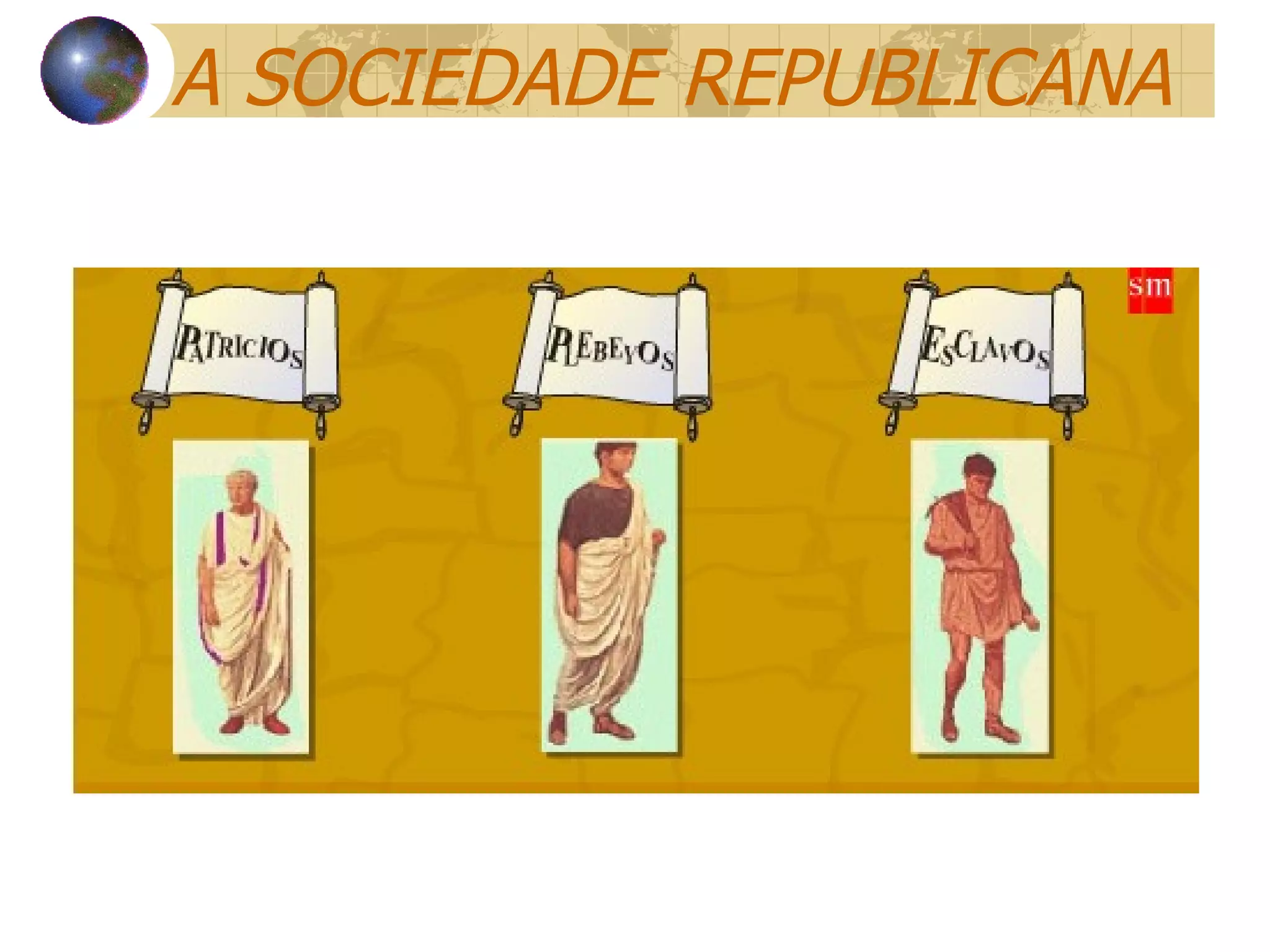 A SOCIEDADE REPUBLICANA 