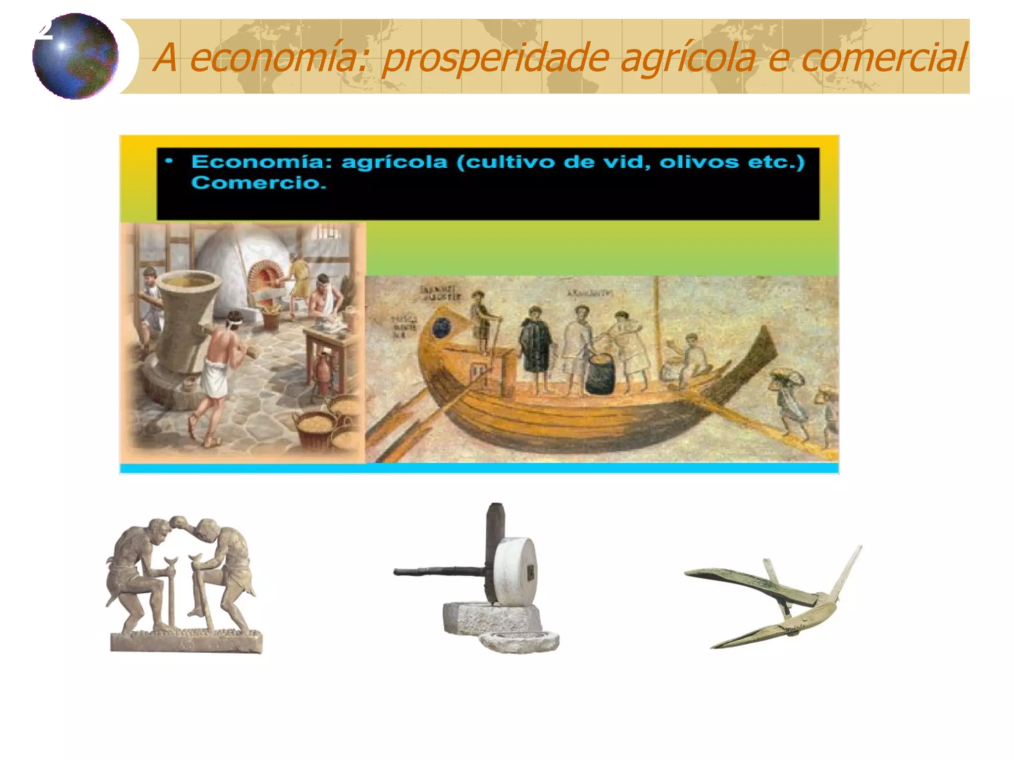 A economía: prosperidade agrícola e comercial 12 