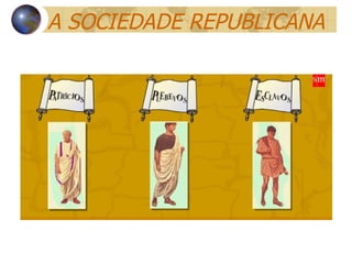 A SOCIEDADE REPUBLICANA 