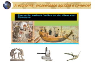 A economía: prosperidade agrícola e comercial 12 