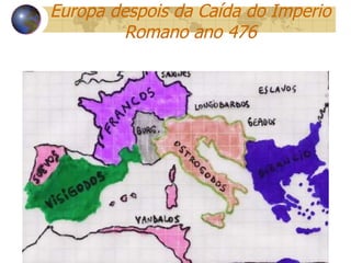 Europa despois da Caída do Imperio Romano ano 476 