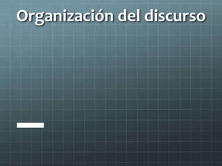 Organización del discurso
 