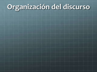 Organización del discurso
 