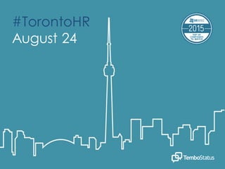 #TorontoHR
August 24
 