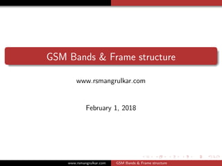 GSM Bands and Frame Structure | PPT